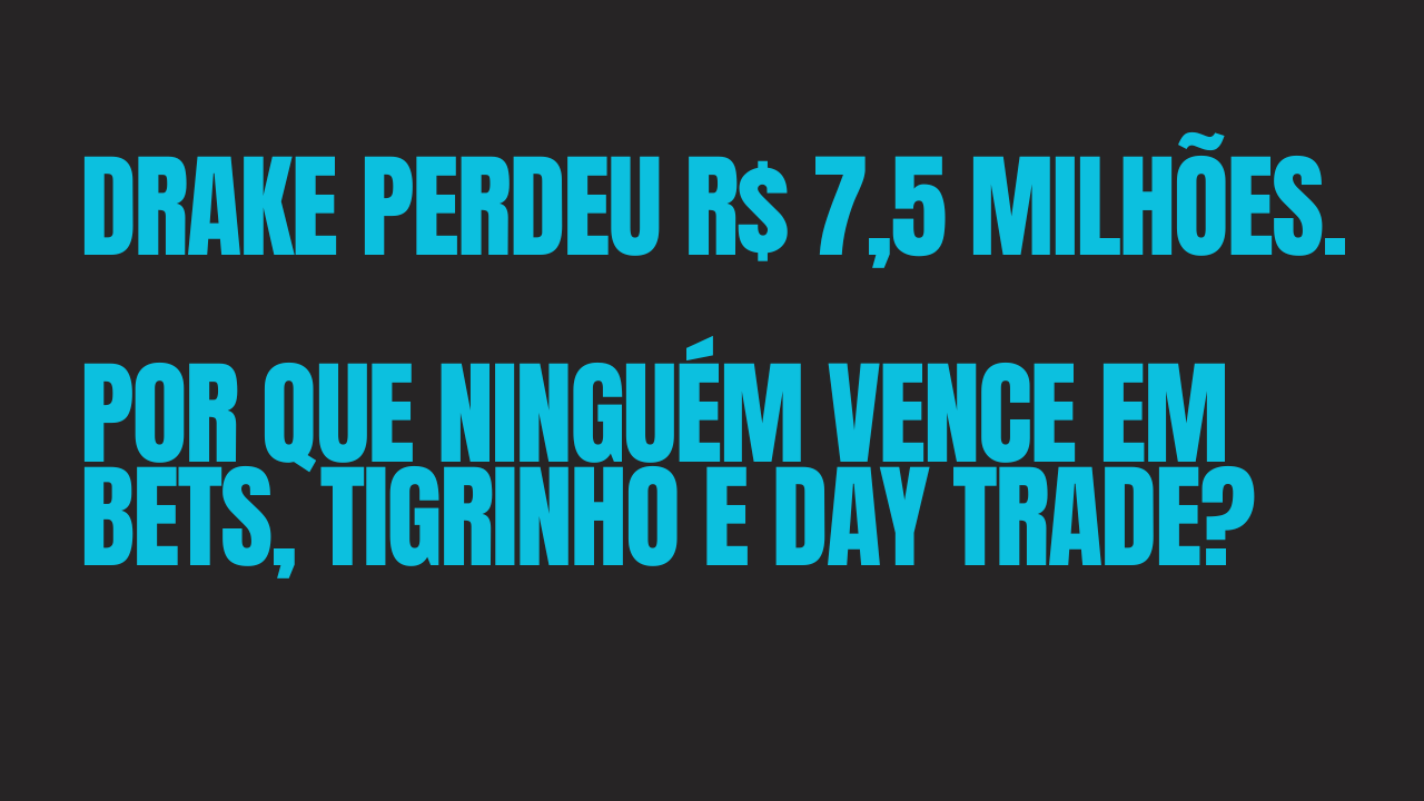 Drake perdeu R$ 7,5 milhões. Por que ninguém vence em bets, tigrinho e day trade?